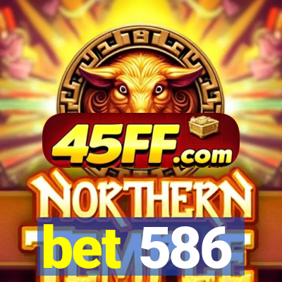 bet 586